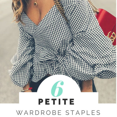 Top 6 Wardrobe Staples for Stylish Petite Women